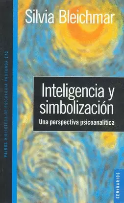 INTELIGENCIA Y SIMBOLIZACION UNA PERSPECTIVA PSICOANALITICA