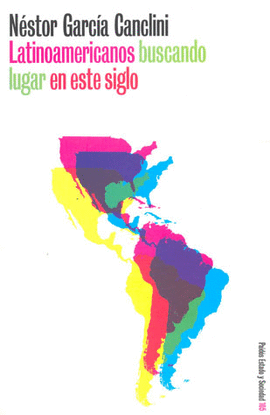 LATINOAMERICANOS BUSCANDO LUGAR EN ESTE SIGLO