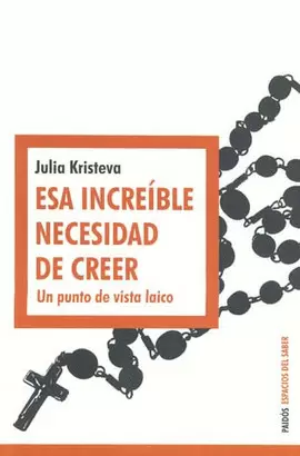 ESA INCREIBLE NECESIDAD DE CREER UN PUNTO DE VISTA LAICO