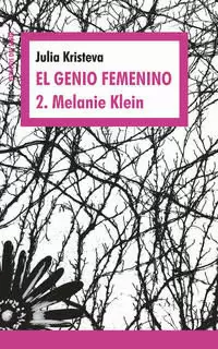 EL GENIO FEMENINO 2. MELANIE KLEIN