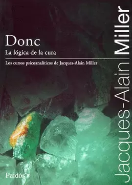 DONC LA LOGICA DE LA CURA
