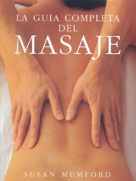 GUIA COMPLETA DEL MASAJE, LA