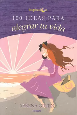 100 IDEAS PARA ALEGRAR TU VIDA