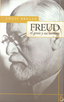 FREUD EL GENIO Y SUS SOMBRAS