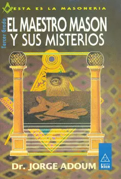 EL MAESTRO MASON Y SUS MISTERIOS TERCER GRADO