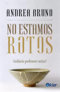 NO ESTAMOS ROTOS (TODAVÍA PODEMOS SOÑAR)