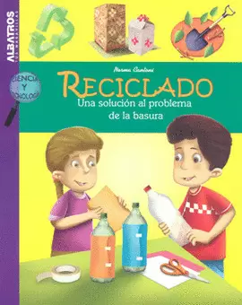 RECICLADO UNA SOLUCIÓN AL PROBLEMA DE LA BASURA