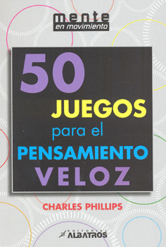 50 JUEGOS PARA EL PENSAMIENTO VELOZ