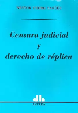 CENSURA JUDICIAL Y DERECHO DE REPLICA