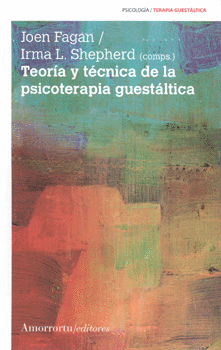 TEORÍA Y TÉCNICA DE LA PSICOTERAPIA GUESTÁLTICA