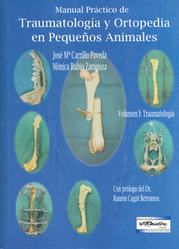 MANUAL PRÁCTICO DE TRAUMATOLOGÍA Y ORTOPEDIA EN PEQUEÑOS ANIMALES