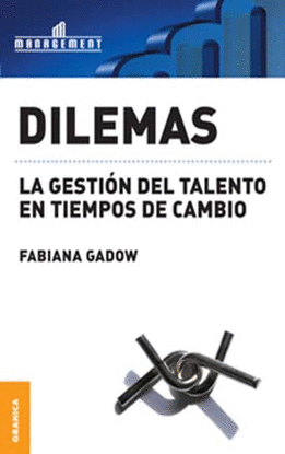 DILEMAS LA GESTION DEL TALENTO EN TIEMPOS DE CAMBIO