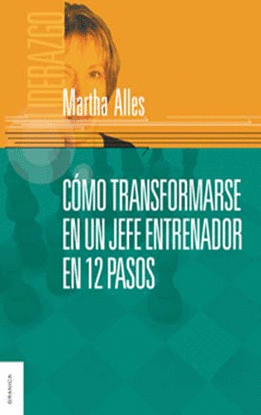 COMO TRANSFORMARSE EN UN JEFE ENTRENADOR EN 12 PASOS