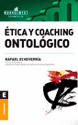 ETICA Y COACHING ONTOLOGICO