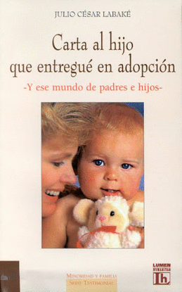 CARTA AL HIJO QUE ENTREGUE EN ADOPCION