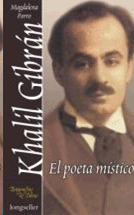 KHALIL GIBRAN, EL POETA MISTICO