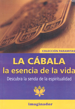 LA CABALA LA ESENCIA DE LA VIDA DESCUBRA LA SENDA DE LA ESPIRITUALIDAD