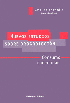 NUEVOS ESTUDIOS SOBRE DROGADICCION CONSUMO E IDENTIDAD