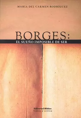 BORGES EL SUEÑO IMPOSIBLE DE SER