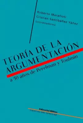 TEORIA DE LA ARGUMENTACION A 50 AÑOS DE PERELMAN Y TOULMIN