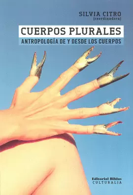 CUERPOS PLURALES ANTROPOLOGIA DE Y DESDE LOS CUERPOS