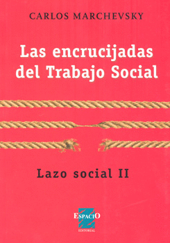 LAS ENCRUCIJADAS DEL TRABAJO SOCIAL LAZO SOCIAL 2