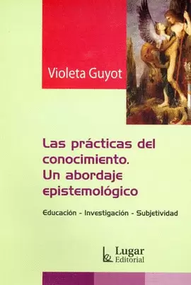 LAS PRACTICAS DEL CONOCIMIENTO UN ABORDAJE EPISTEMOLOGICO