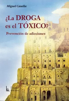 LA DROGA ES EL TOXICO PREVENCION DE ADICCIONES