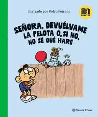 SEÑORA, DEVUÉLVAME LA PELOTA O, SI NO, NO SÉ QUÉ HARÉ