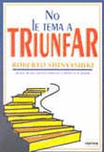 NO LE TEMA A TRIUNFAR