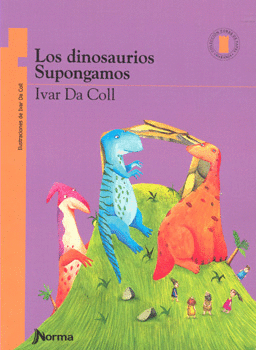 LOS DINOSAURIOS SUPONGAMOS