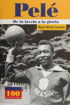 PELÉ DE LA FAVELA A LA GLORIA