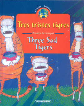 TRES TRISTES TIGRES/ THREE SAD TIGERS