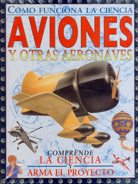 AVIONES Y OTRAS AERONAVES, COMO FUNCIONA LA CIENCIA