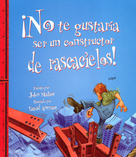 NO TE GUSTARÍA SER UN CONSTRUCTOR DE RASCACIELOS