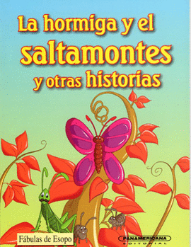 LA HORMIGA Y EL SALTAMONTES Y OTRAS HISTORIAS