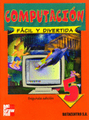 COMPUTACION 5 FACIL Y DIVERTIDA PRIMARIA