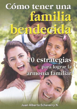 COMO TENER UNA FAMILIA BENDECIDA