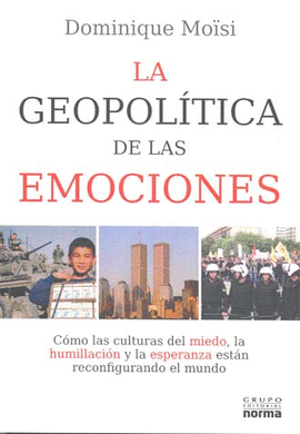 LA GEOPOLITICA DE LAS EMOCIONES