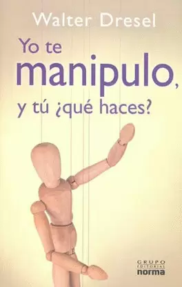 YO TE MANIPULO Y TU QUE HACES