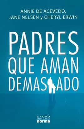 PADRES QUE AMAN DEMASIADO