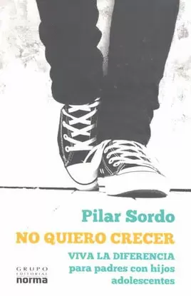 NO QUIERO CRECER VIVA LA DIFERENCIA PARA PADRES CON HIJOS