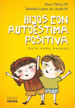 HIJOS CON AUTOESTIMA POSITIVA GUIA PARA PADRES