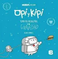 OPI Y KIPI TOMA TUS PROBLEMAS SIN GRAVEDAD MONSTROPI