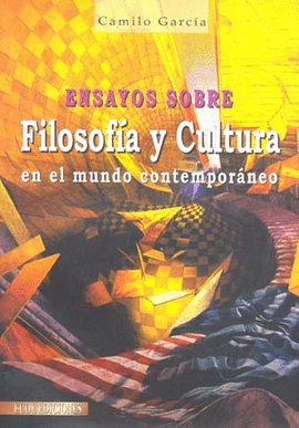 ENSAYOS SOBRE FILOSOFIA Y CULTURA EN EL MUNDO CONTEMPORANEO