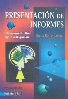 PRESENTACION DE INFORMES EL DOCUMENTO FINAL DE INVESTIGACION