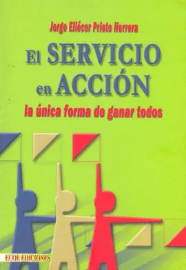 EL SERVICIO EN ACCION LA UNICA FORMA DE GANAR TODOS