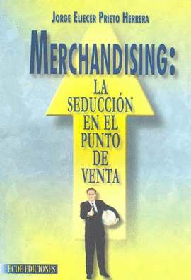 MERCHANDISING LA SEDUCCION EN EL PUNTO DE VENTA