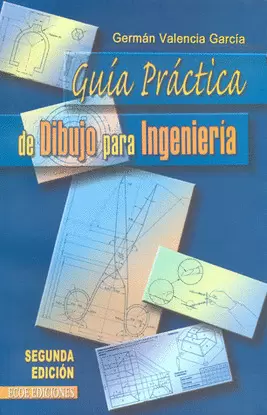 GUIA PRACTICA DE DIBUJO PARA INGENIERIA
