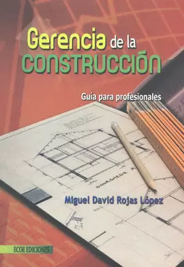 GERENCIA DE LA CONSTRUCCION GUIA PARA PROFESIONALES